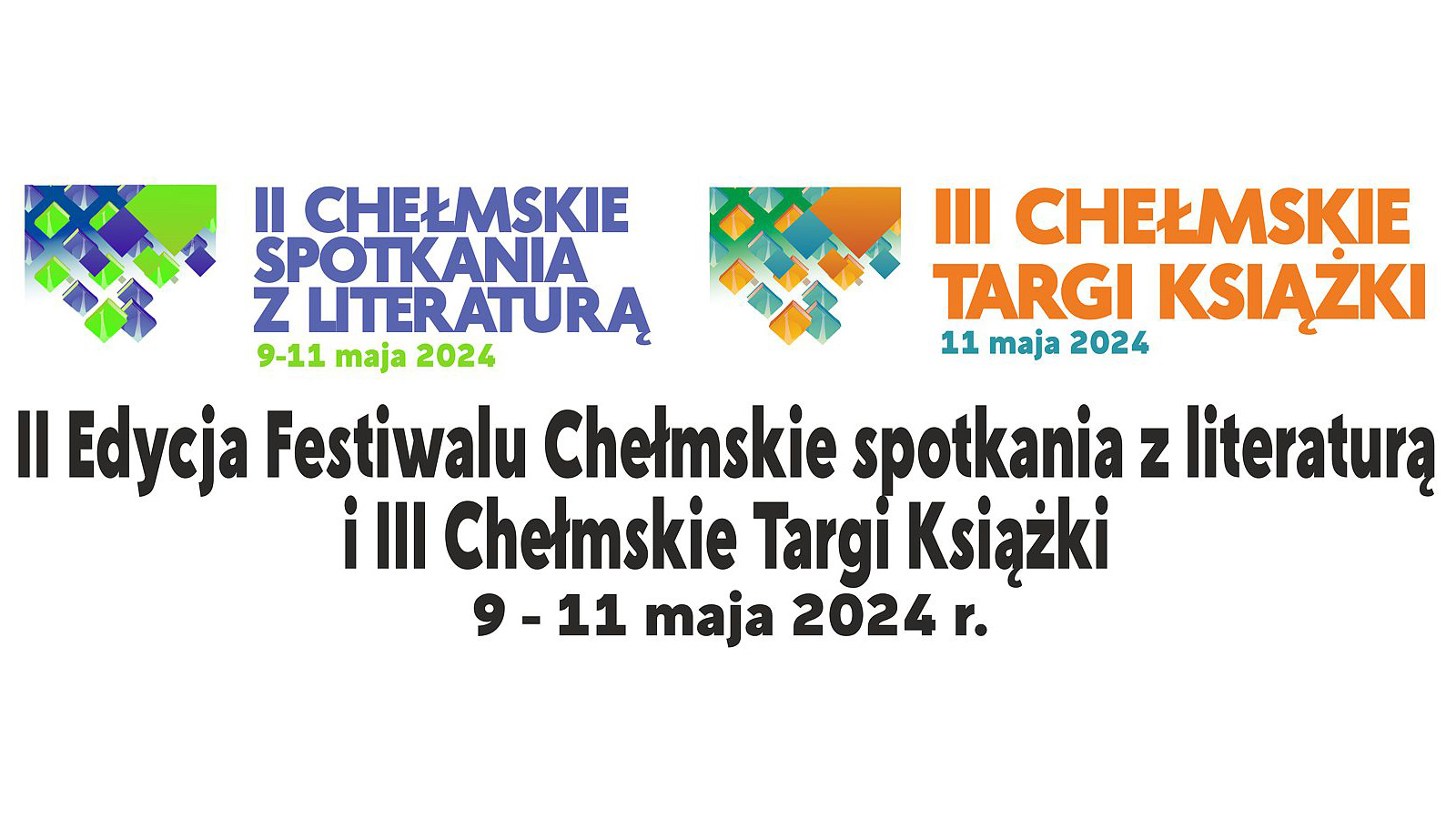 II Edycja Festiwalu Chełmskie spotkania z literaturą i III Chełmskie Targi Książki: 9-11 maja 2024 – Program