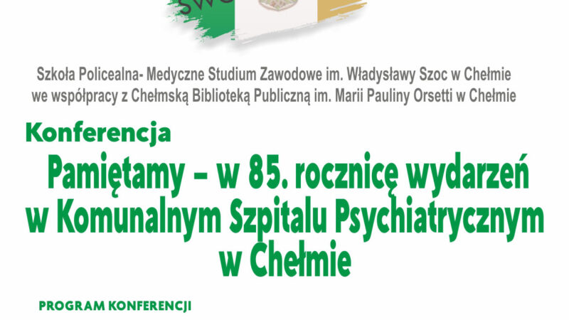 Konferencja: Pamiętamy – w 85. rocznicę wydarzeń w Komunalnym Szpitalu Psychiatrycznym w Chełmie