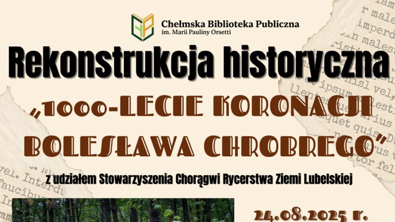 Koronacja Bolesława Chrobrego – żywa lekcja historii w Chełmie
