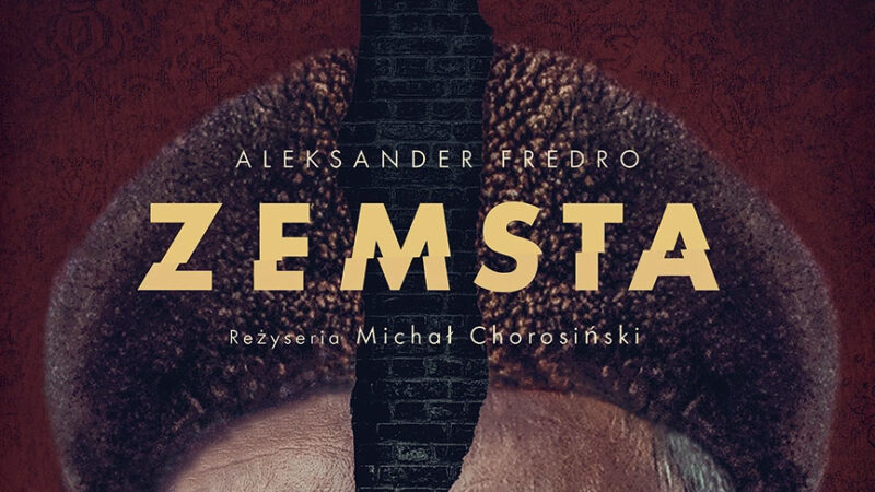 „Zemsta” Aleksandra Fredry w Chełmskim Domu Kultury