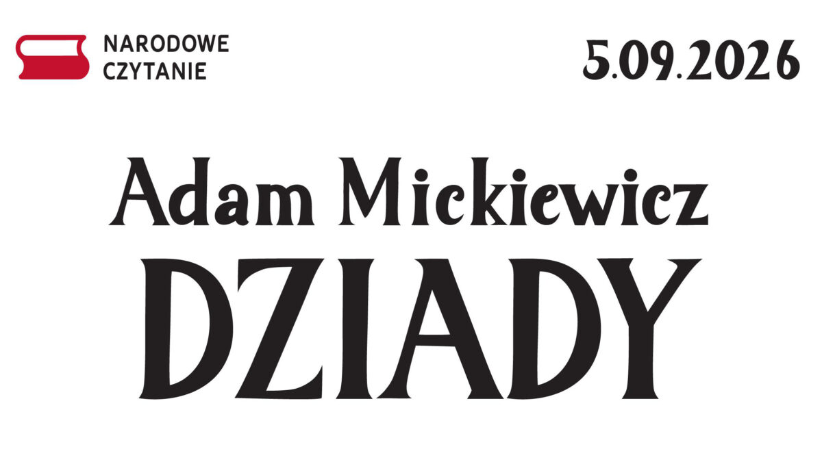 Narodowe Czytanie Dziadów Adama Mickiewicza