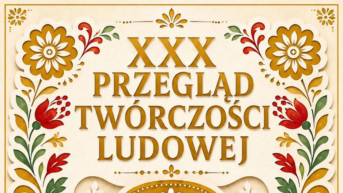 XXX Przegląd Twórczości Ludowej Krasnystaw